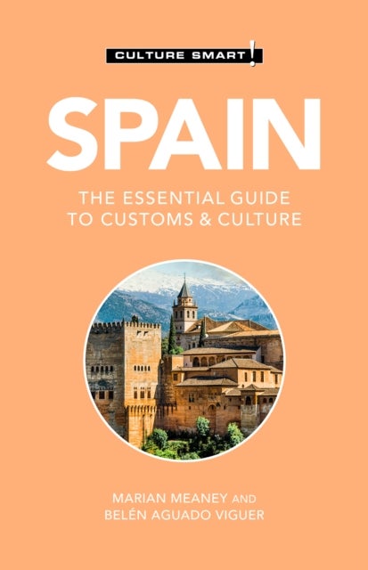 Spain - Culture Smart! - The Essential Guide to Customs & Culture