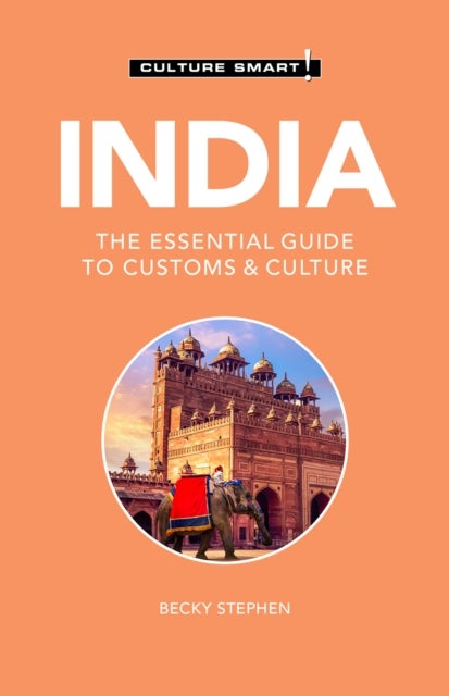 India - Culture Smart! - The Essential Guide to Customs & Culture