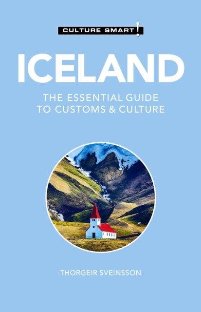 Culture Smart! Iceland - The Essential Guide to Customs & Culture