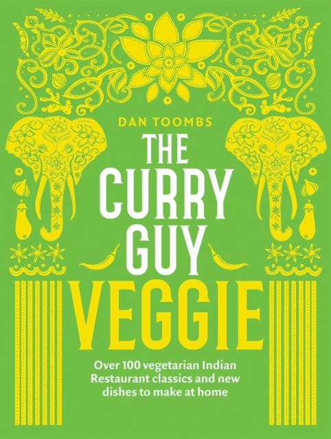 Curry Guy Veggie - Over 100 Vegetarian Indian Restaurant Classics and New Dishes to Make at Home