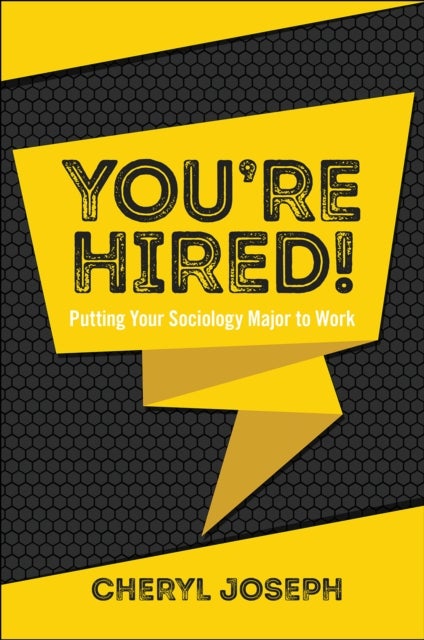 You're Hired! - Putting Your Sociology Major to Work