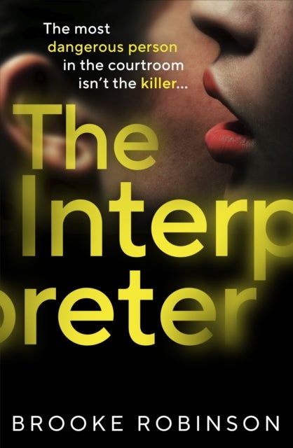 Interpreter - The most dangerous person in the courtroom isn’t the killer…