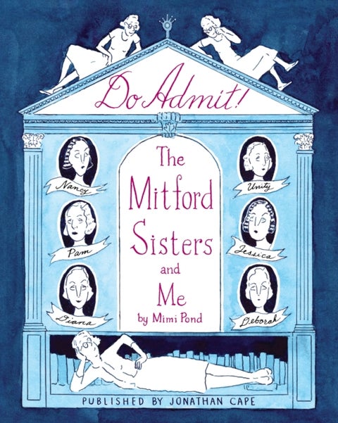 Do Admit - The Mitford Sisters and Me