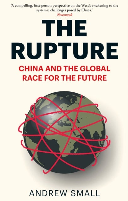 Rupture - China and the Global Race for the Future