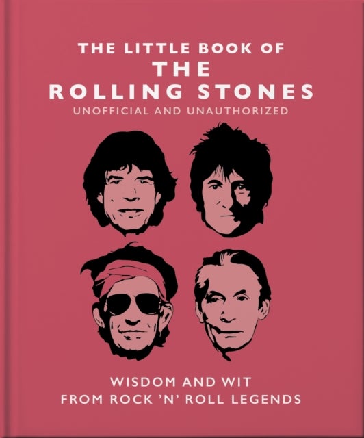 The Little Book of the Rolling Stones - Wisdom and Wit from Rock 'n' Roll Legends