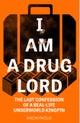I Am a Drug Lord