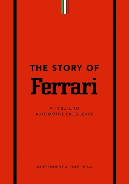 Story of Ferrari - A Tribute to Automotive Excellence