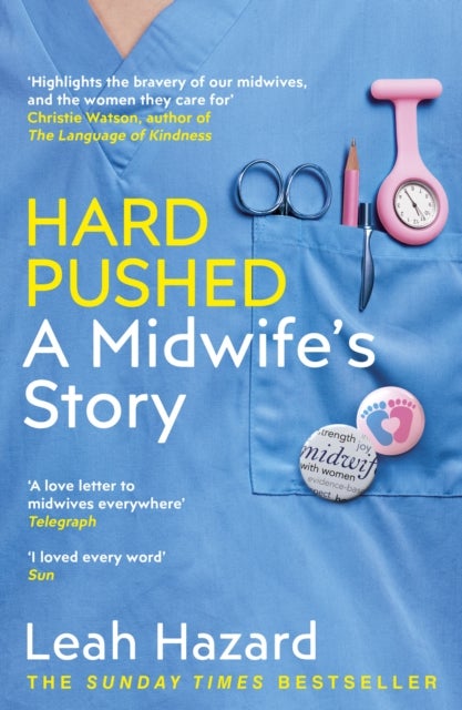 Hard Pushed - A Midwife’s Story
