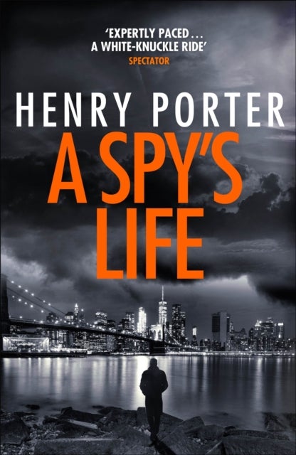 A Spy''s Life - A pulse-racing spy thriller of relentless intrigue and mistrust