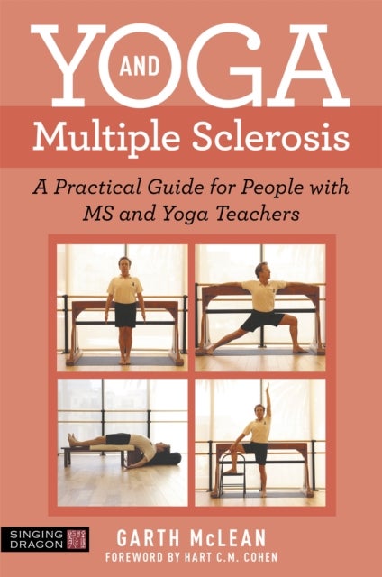 Yoga and Multiple Sclerosis - A Practical Guide for People with MS and Yoga Teachers
