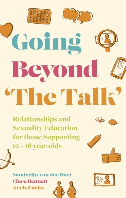 Going Beyond 'The Talk' - Relationships and Sexuality Education for those Supporting 12 -18 year olds