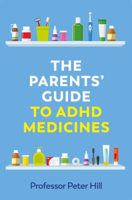 Parents'' Guide to ADHD Medicines
