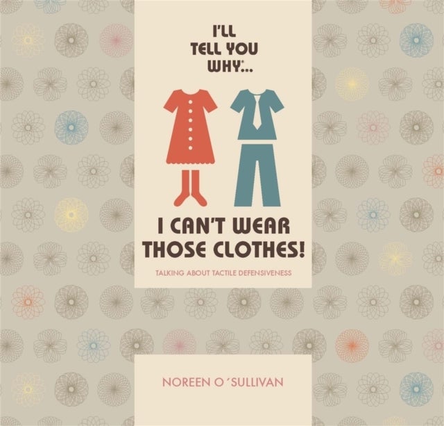 I'll tell you why I can't wear those clothes! - Talking about tactile defensiveness
