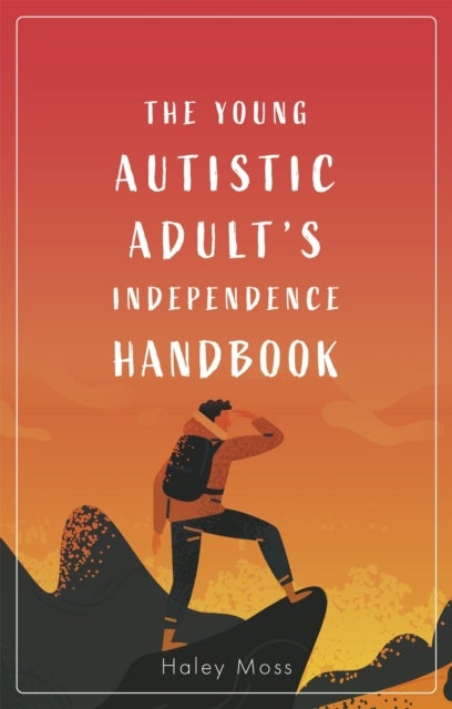 Young Autistic Adult''s Independence Handbook