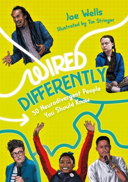 Wired Differently ¿ 30 Neurodivergent People You Should Know - selected for The Reading Agency's "Reading Well for teens" initiative