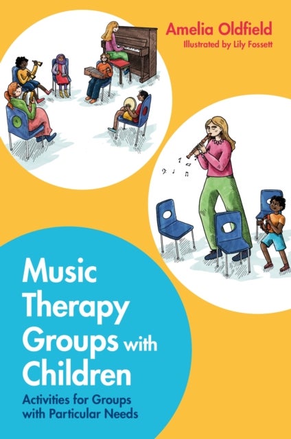 Music Therapy Groups with Children - Activities for Groups with Particular Needs