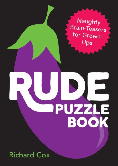 Rude Puzzle Book - Naughty Brain-Teasers for Grown-Ups