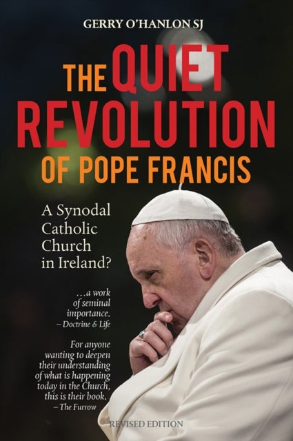 The Quiet Revolution of Pope Francis - A Synodal Catholic Church in Ireland?