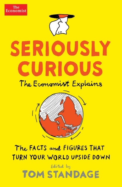 Seriously Curious - 109 facts and figures to turn your world upside down