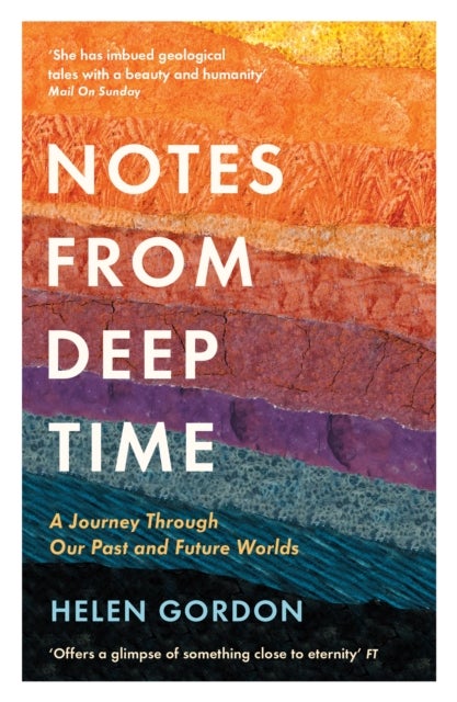 Notes from Deep Time - A Journey Through Our Past and Future Worlds