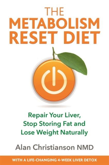 Metabolism Reset Diet - Repair Your Liver, Stop Storing Fat and Lose Weight Naturally
