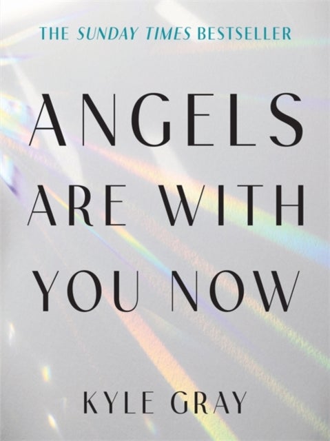 Angels Are with You Now - THE SUNDAY TIMES BESTSELLER