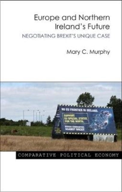 Europe and Northern Ireland's Future – Negotiating Brexit's Unique Case - Negotiating Brexit's Unique Case