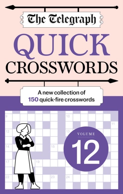 The Telegraph Quick Crosswords 12 - A new collection of 150 quick-fire crosswords