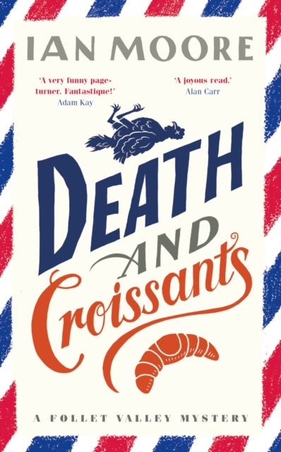 Death and Croissants - The most hilarious murder mystery since Richard Osman's The Thursday Murder Club