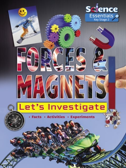 Forces and Magnets - Let's Investigate Facts Activities Experiments