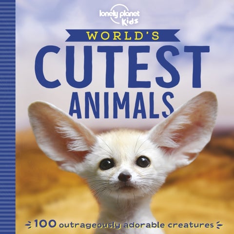 Lonely Planet Kids World's Cutest Animals - Discover 40 Awesome Careers , Learn About a Dinosaur Palaeontologist, Snake Venom Collector & Octopus Keeper , Packed with Facts