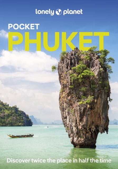 Lonely Planet Pocket Phuket - Discover Twice the City in Half the Time , Top Sights , Maps & Walking Tours , Covers Phuket Town, Hat Patong, Hat Karon, Hat Kata, Rawai, Northern Beaches and more