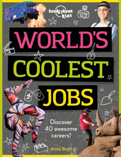 Lonely Planet Kids World's Coolest Jobs - Explore 60 of the World's Most Amazing Places , Packed with Illustrations & Fun Facts , Play in Central Park, Climb Machu Picchu & More
