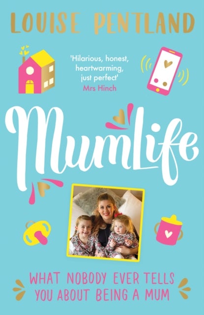 MumLife - The Sunday Times Bestseller, 'Hilarious, honest, heartwarming' Mrs Hinch