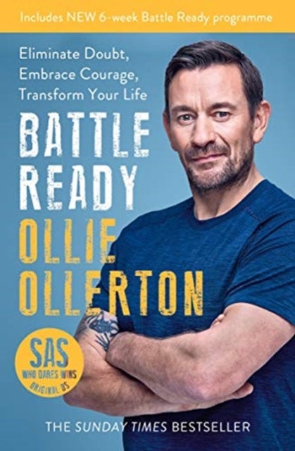 Battle Ready - Eliminate Doubt, Embrace Courage, Transform Your Life