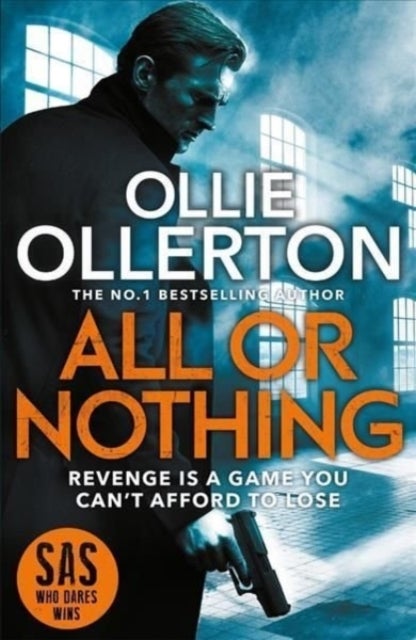 All Or Nothing - the explosive new action thriller from bestselling author and SAS: Who Dares Wins star