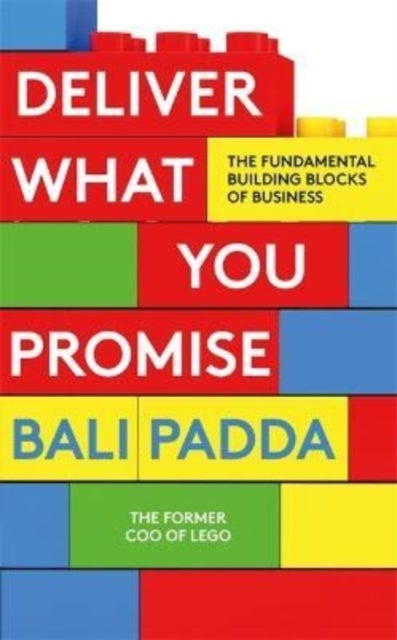Deliver What You Promise - The Building Blocks of Business