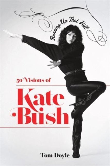 Running Up That Hill - 50 Visions of Kate Bush