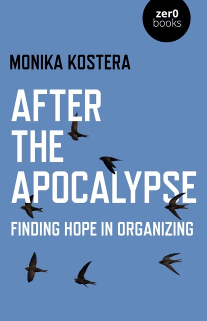 After The Apocalypse – Finding hope in organizing - Finding hope in organizing