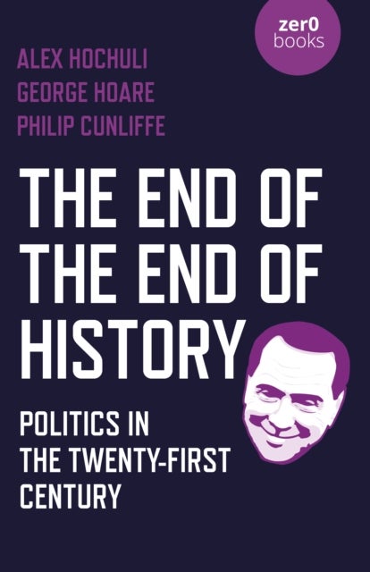 End of the End of History, The – Politics in the Twenty–First Century - Politics in the Twenty-First Century