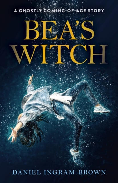 Bea`s Witch – A ghostly coming–of–age story - A ghostly coming-of-age story