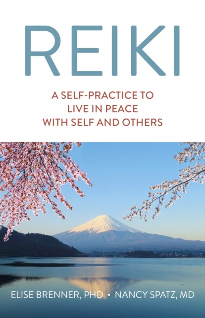Reiki: A Self–Practice To Live in Peace with Self and Others