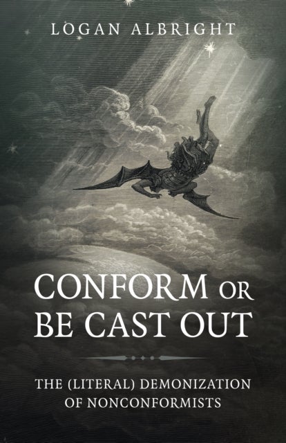 Conform or Be Cast Out – The (Literal) Demonization of Nonconformists - The (Literal) Demonization of Nonconformists