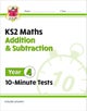 KS2 Year 4 Maths 10-Minute Tests: Addition & Subtraction