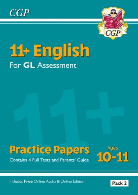 11+ GL English Practice Papers: Ages 10-11 - Pack 2 (with Parents' Guide & Online Edition): perfect