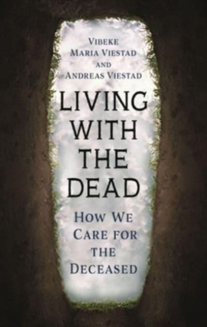 Living with the Dead - How We Care for the Deceased