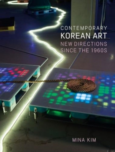 Contemporary Korean Art – New Directions since the 1960s - New Directions since the 1960s