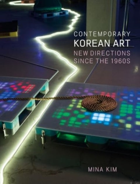 Contemporary Korean Art – New Directions since the 1960s - New Directions since the 1960s