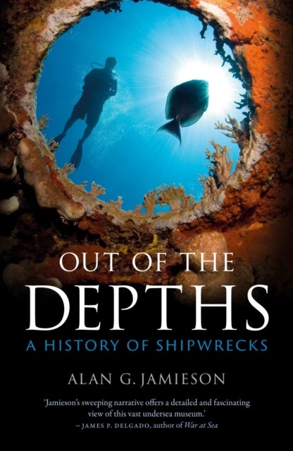 Out of the Depths – A History of Shipwrecks - A History of Shipwrecks