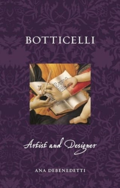 Botticelli – Artist and Designer - Artist and Designer